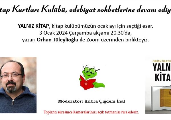 Kitap Kurtları Kulübü Edebiyat Sohbetleri: Orhan Tüleylioğlu ile “Yalnız Kitap”