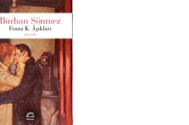 Burhan Sönmez ile, Son Romanı “Franz K. Âşıkları” Üzerine