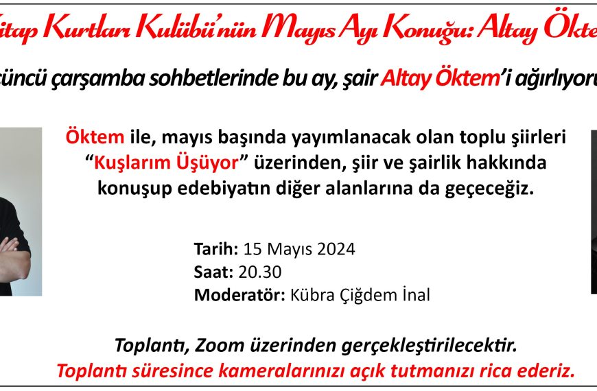 Kitap Kurtları Kulübünün Mayıs Ayı Konuğu: Altay Öktem