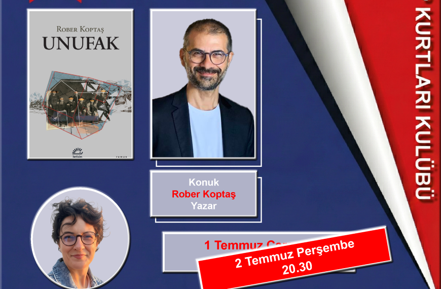 Kitap Kurtları Kulübü Buluşmaları Temmuz 2026 – I – Rober Koptaş